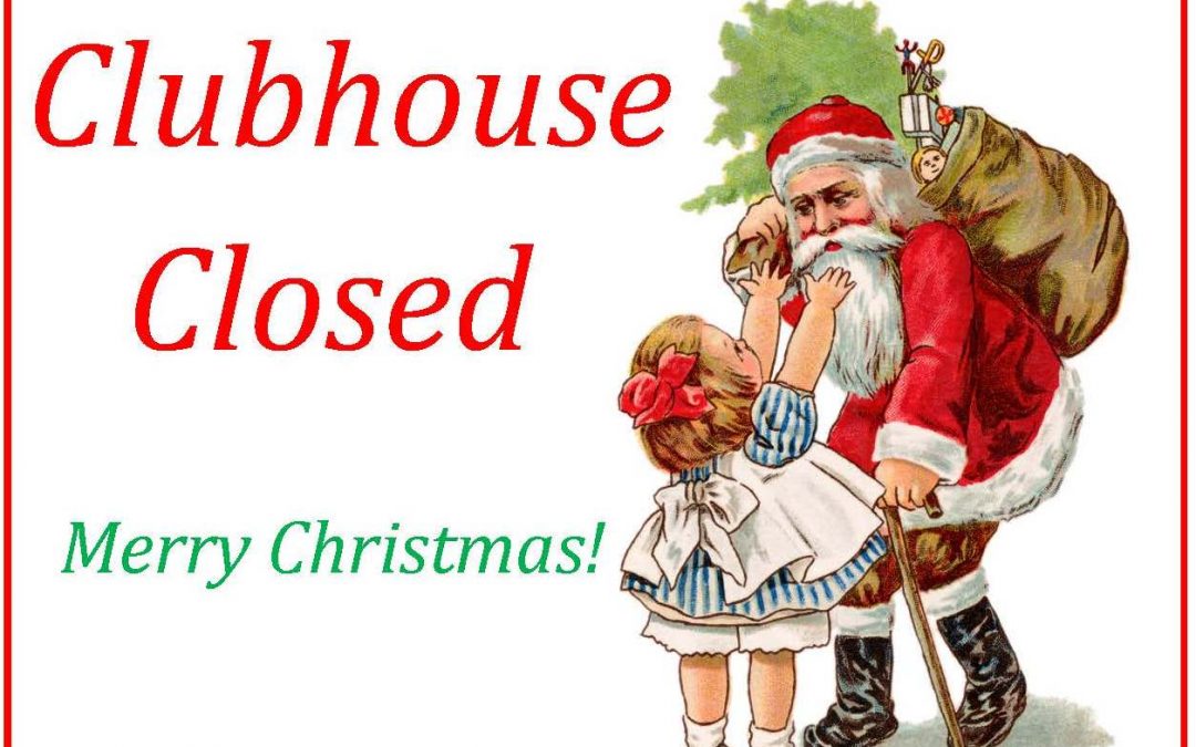 Clubhouse Closed for Christmas